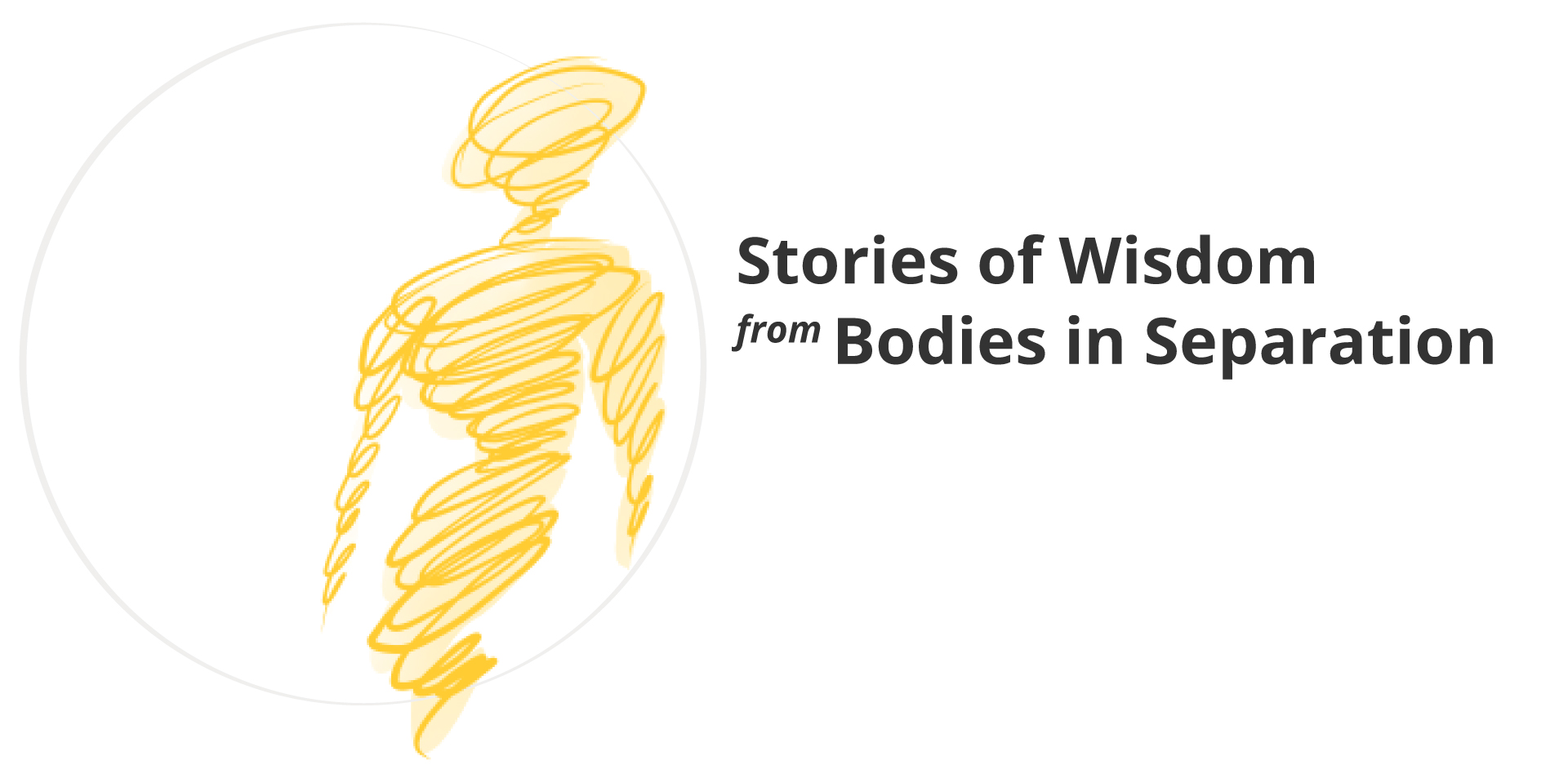 Stories of Wisdom from Bodies in Separation Artwork